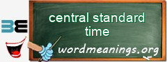 WordMeaning blackboard for central standard time